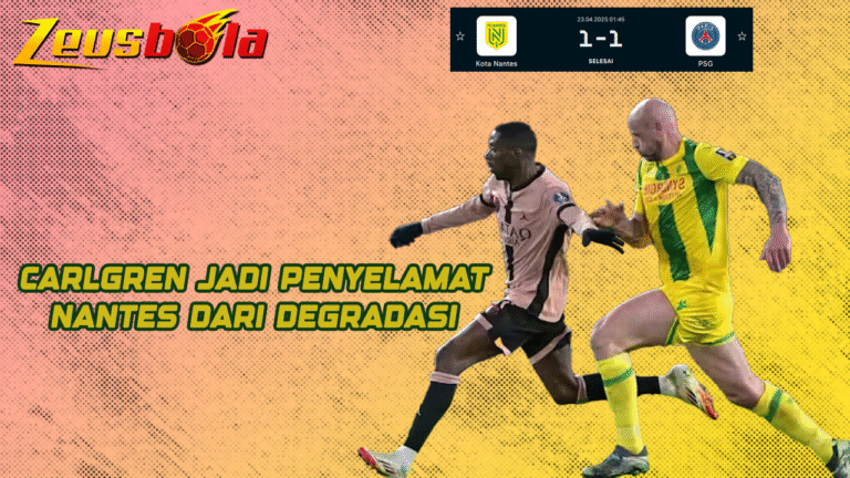 Carlgren Jadi Tembok Kokoh, PSG Tersandung di Markas Nantes