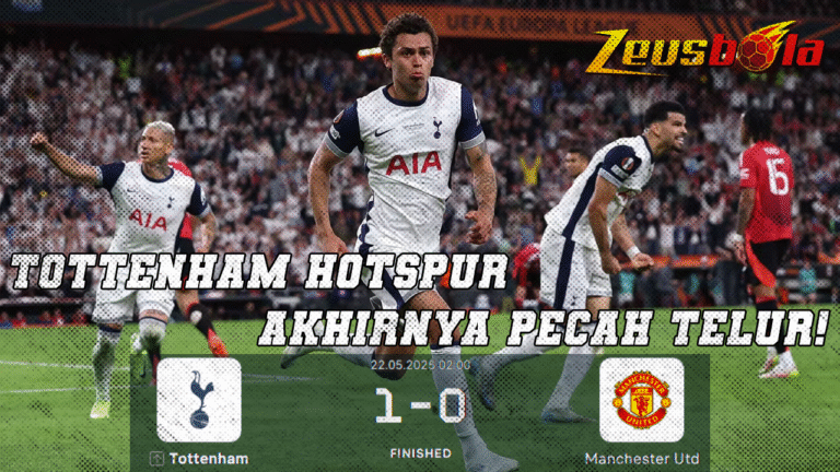 Tottenham Hotspur Akhirnya Pecah Telur!Final Suram yang Bawa Mereka ke Liga Champions, MU Pulang Tertunduk