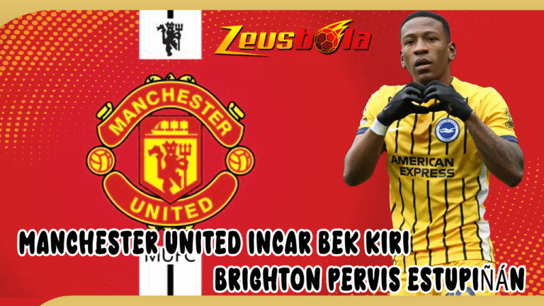 Manchester United Incar Bek Kiri Brighton Pervis Estupiñán, Siap Geser Luke Shaw