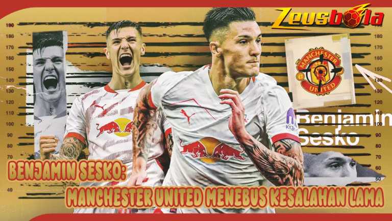 Dulu Diremehkan, Kini Diburu Benjamin Sesko dan Misi Manchester United Menebus Kesalahan Lama