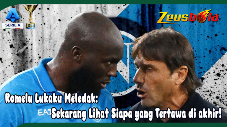 Romelu Lukaku Meledak Saya Sudah Dicoret, Sekarang Lihat Siapa yang Tertawa Terakhir