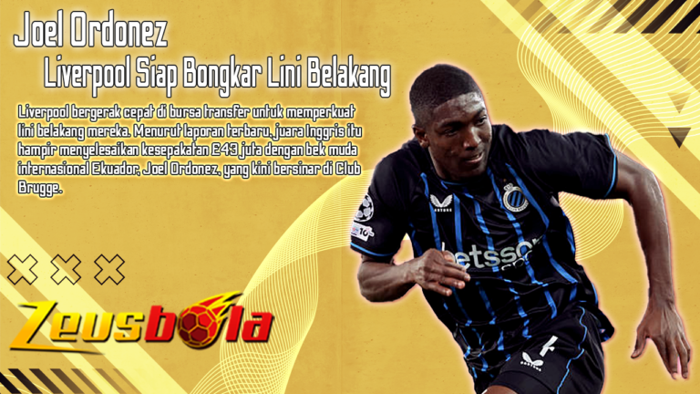 Liverpool Siap Bongkar Lini Belakang Joel Ordonez Segera Gabung Senilai £43 Juta