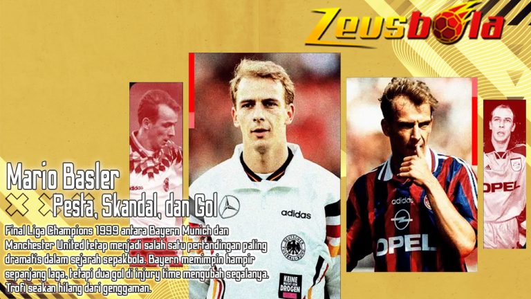Mario Basler Pesta, Skandal, dan Gol yang Tak Pernah Terlupakan di Final Liga Champions 1999
