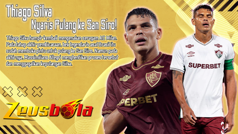 Nyaris Pulang ke San Siro! Allegri Gagalkan Kepulangan Thiago Silva Meski Sudah Direstui Zlatan