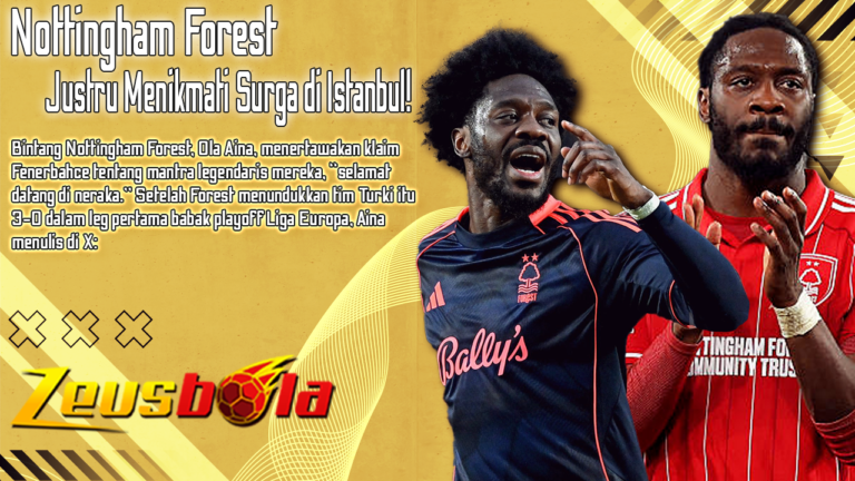 Datang ke Neraka Nottingham Forest Justru Menikmati Surga di Istanbul