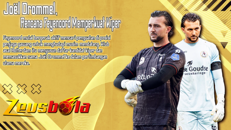Feyenoord Bidik Joël Drommel, Rencana Perombakan Kiper Mulai Menguat