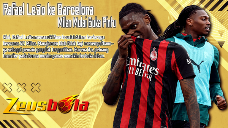 Rafael Leão ke Barcelona Makin Dekat, Harga Turun, Milan Mulai Buka Pintu