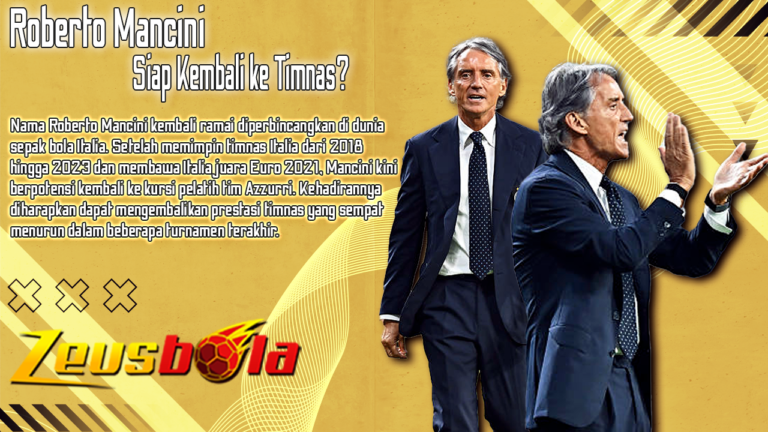 Roberto Mancini Siap Kembali ke Timnas Sahabatnya Bocorkan Kabar Mengejutkan